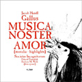 Jacob Handl Gallus -  MUSICA NOSTER AMOR